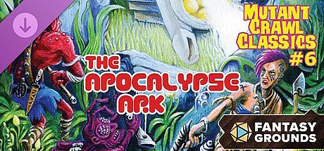Fantasy Grounds - Mutant Crawl Classics #6: The Apocalypse Ark DLC