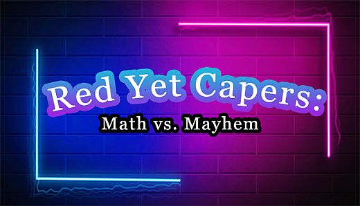 Red Yet Capers: Math vs Mayhem