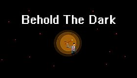 Behold The Dark
