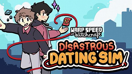 Warp Speed and Witchcraft: Disastrous Dating Sim Game