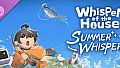 Whisper of the House - Summer Whispers