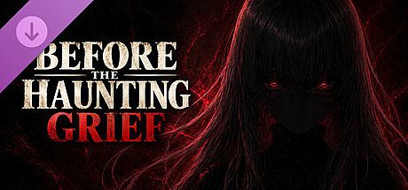 Before The Haunting - Grief DLC