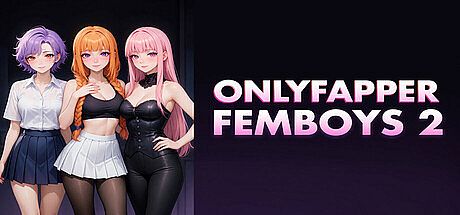 ONLYFAPPER FEMBOYS 2 Game