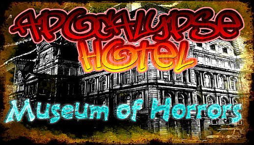 Apocalypse Hotel: Museum of Horror!