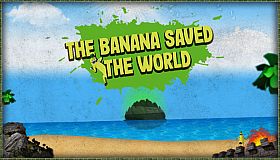 The Banana Saved The World