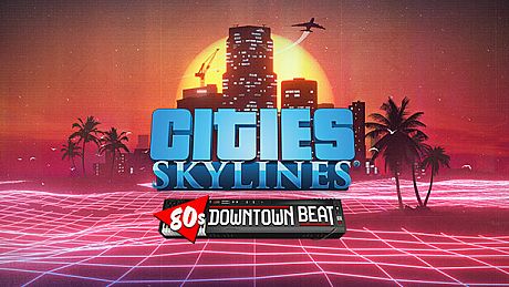 Cities: Skylines - 80's Downtown Beat DLC