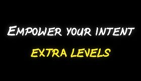 Empower Your Intent - Donation! + Extra Levels 