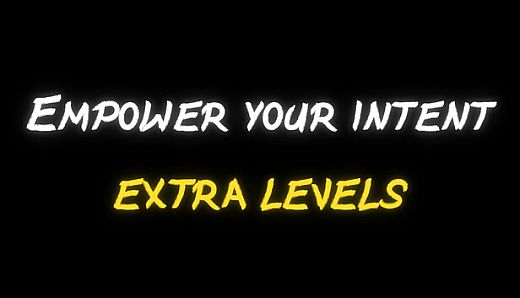 Empower Your Intent - Donation! + Extra Levels 