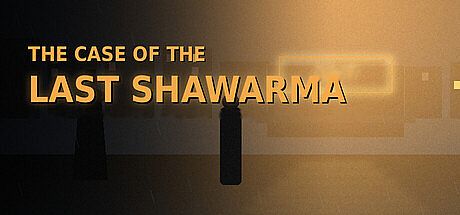 THE CASE OF THE LAST SHAWARMA Game