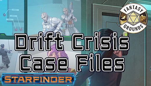 Fantasy Grounds - Starfinder RPG - Adventure: Drift Crisis Case Files