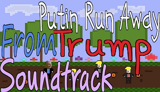 Putin Run Away From Trump - Soundtrack