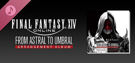 From Astral to Umbral: FINAL FANTASY XIV ～ Arrangement Album ～ DLC