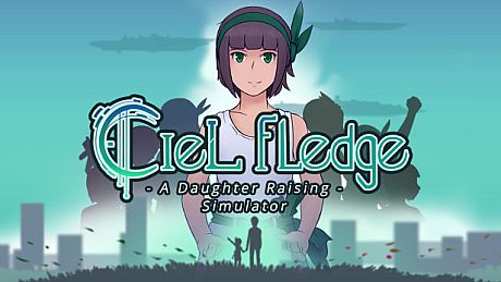 Ciel Fledge: A Daughter Raising Simulator Game
