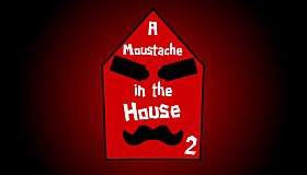 A Moustache in the House 2