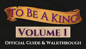 To Be A King Volume 1 - Official Guide