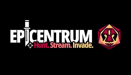 Epicentrum: Hunt! Stream! Invade!