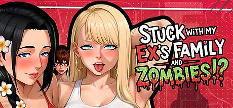 Stuck with my Ex's Family and ZOMBIES!? Game