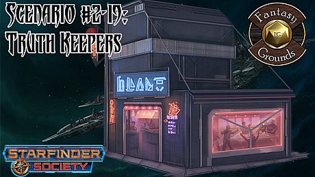 Fantasy Grounds - Starfinder RPG - Starfinder Society Scenario #2-19: Truth Keepers DLC