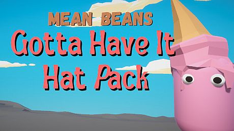 Mean Beans - Gotta Have It Hat Pack DLC