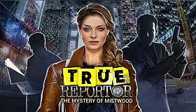 True Reporter. Mystery of Mistwood