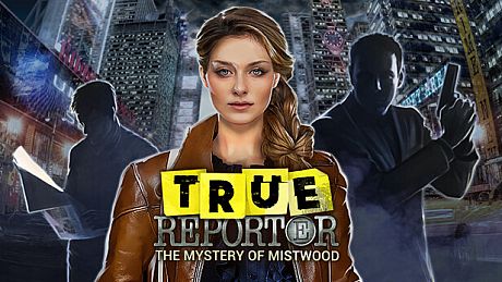 True Reporter. Mystery of Mistwood Game