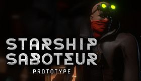 Starship Saboteur Prototype
