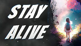 STAY ALIVE