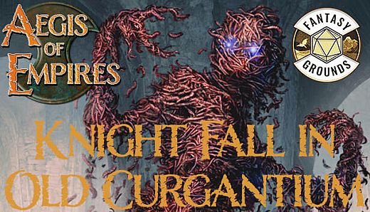 Fantasy Grounds - Aegis of Empires 6: Knight Fall in Old Curgantium (5E)