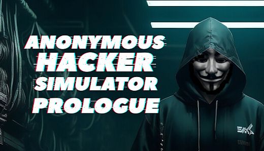 Anonymous Hacker Simulator: Prologue