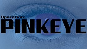 Operation: Pinkeye