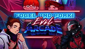 Fogel And Porki Evil Arcade