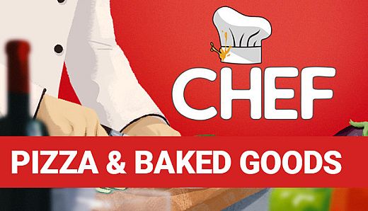 Chef: Pizza & Baked Goods