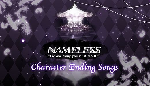 Nameless ~the one thing you must recall~ Character Ending Songs