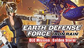 EARTH DEFENSE FORCE: IRON RAIN - DLC Mission : Golden Storm