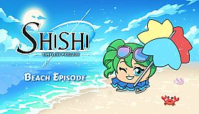Shishi : Timeless Prelude - Beach Episode