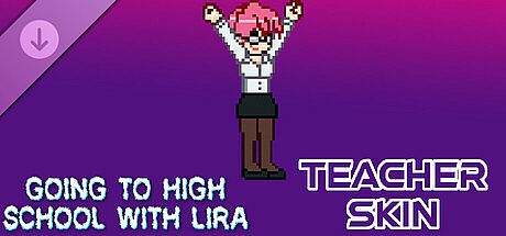 Going To High School With Lira - Teacher skin DLC