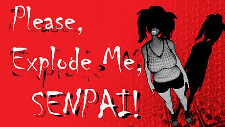 Please, Explode Me, Senpai! Game
