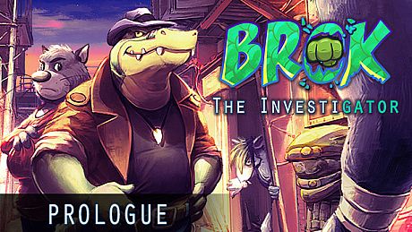 BROK the InvestiGator - Prologue