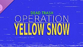 Dead Trash - Operation: Yellow Snow