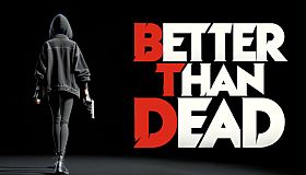 Better Than Dead