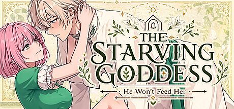 The Starving Goddess — He Won't Feed Her