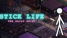 Stick Life: The Daily Grind