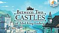 Tabletopia - Between Two Castles of Mad King Ludwig