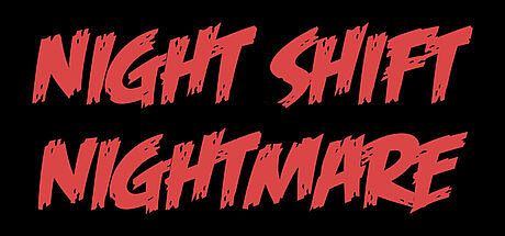 NIGHT SHIFT NIGHTMARE Game