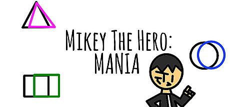 Mikey The Hero: MANIA Game
