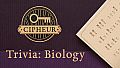 Cipheur - Trivia: Biology