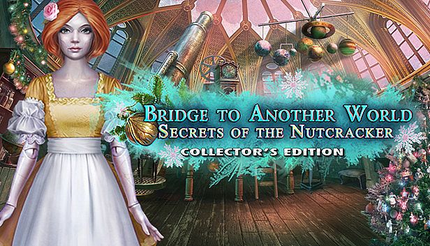 Buy Bridge to Another World: Secrets of the Nutcracker Collector's Edition
