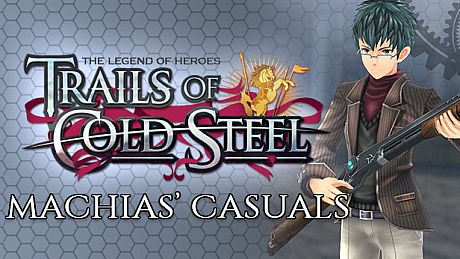 The Legend of Heroes: Trails of Cold Steel - Machias' Casuals DLC