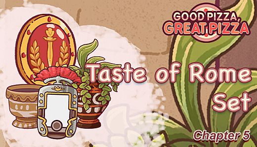 Good Pizza, Great Pizza - Taste of Rome Set - Chapter 5