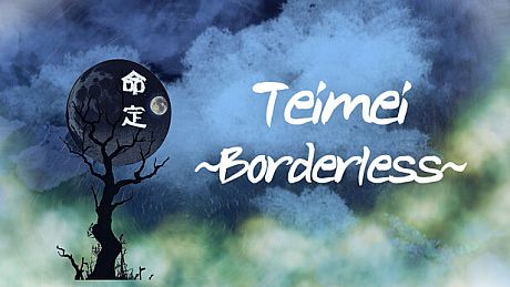 Teimei 定命 - Borderless - Game